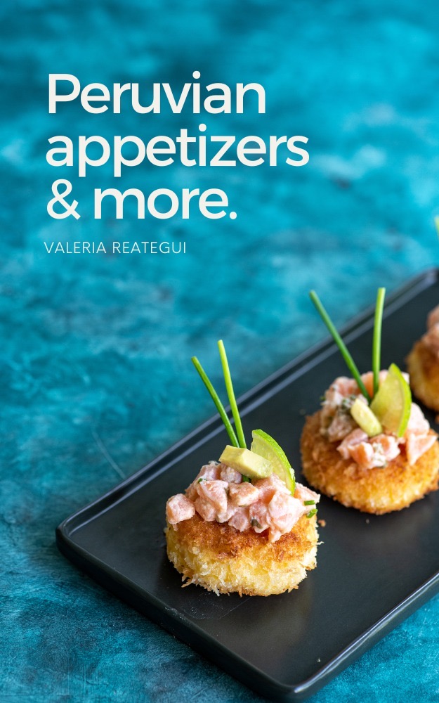 my Peruvian Appetizers and more cookbook